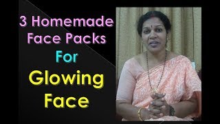 3 Home made Face Packs for Glowing Skin in 10 Minutes.