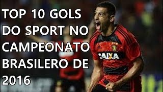 TOP 10 GOLS DO SPORT NO CAMPEONATO BRASILEIRO DE 2016