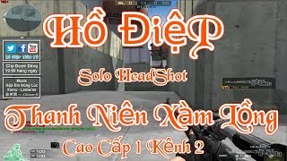 GOD HỒ ĐIỆP SoLo HeadShot Cùng Thanh Niên Cứng VIP 5  Cao Cấp 1-2 và Cái Kết !