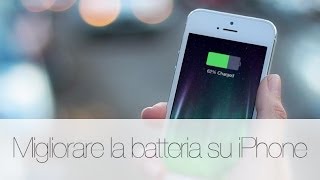 Guida - Come migliorare la durata di batteria su iPhone