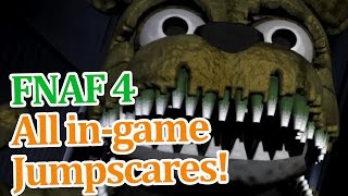 All FNAF 4 in-game jumpscares (no text overlay)! Plushtrap included!