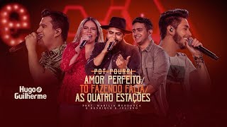 Hugo e Guilherme - Pot-Pourri- AMOR PERFEITO - TÔ FAZENDO FALTA - AS QUATRO ESTAÇÕES