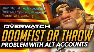 Overwatch | DOOMFIST OR I THROW - Competitive Problems With Alt Accounts