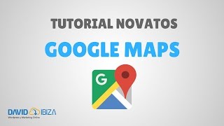 Tutorial de Google Maps - Especial Principiantes 2020