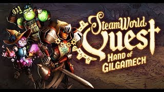 SteamWorld Quest. # 1. Обзор - смотрим залипательность.