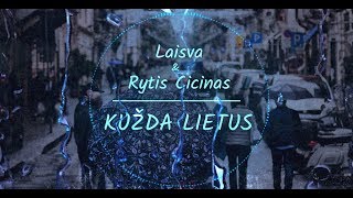 Laisva ir Rytis Cicinas "Kužda Lietus"
