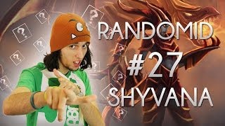 Randomid #27 - Shyvana AD, le dragon de l'éternel !