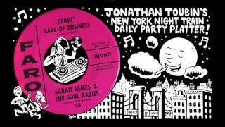 Sarah James and The Soul Babies "Takin' Care of Business" (Faro, 1967): NY Night Train Party Platter