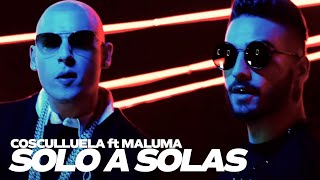 Cosculluela Ft. Maluma  - Solo A Solas