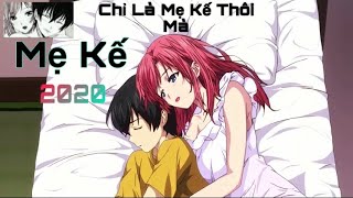 Phim Ngôn Tình - Anime - Mẹ Kế - Chỉ Là Mẹ Kế Thôi Mà - Con Chồng Mẹ Kế - Mắc Pê