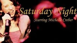 SATURDAY NIGHT - Michelle Creber & friends
