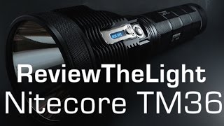ReviewTheLight: Nitecore TM36 (1800 Lumens, 1.1km Throw, OLED Display)