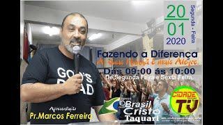 Programa Fazendo Diferença - Pr Marcos Ferreira - 17 01 2020