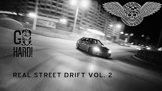 REAL STREET DRIFT VOL.2  (GO HARD LIFE Documentary 2015) НАСТОЯЩИЙ УЛИЧНЫЙ ДРИФТ