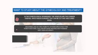 Want to Study about the Gynecology and Treatment