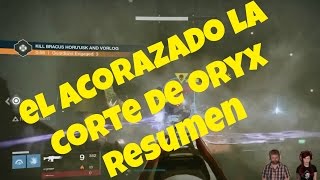Destiny - Resumen el acorazado la corte de Oryx