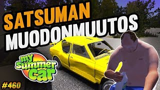 My Summer Car #460 | Satsuman Muodonmuutos! #msc