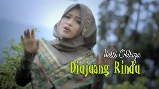 Yessi Oktriza - Diujuang Rindu (Official Music Video)