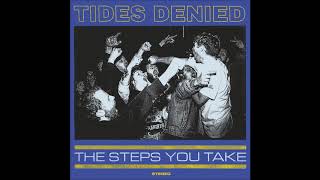 Tides Denied - The Steps You Take 2018 (Full Album)