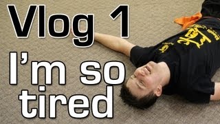 Kung Fu Tweex: I'M SO TIRED! - Vlog 1