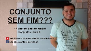 CONJUNTO FINITO E CONJUNTO INFINITO | 1º ano do Ensino Médio (conjuntos - aula 3)