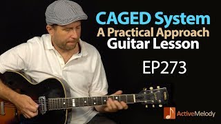 How to actually USE the CAGED system on guitar. A practical guide to CAGED - Guitar Lesson EP272