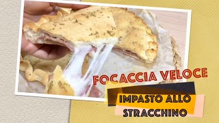 FOCACCIA VELOCE IMPASTO ALLO STRACCHINO ricetta facile senza lievitazione - TUTTI A TAVOLA