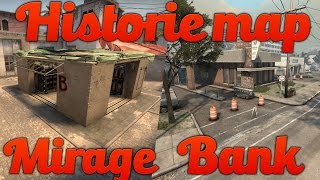 CS:GO HISTORIE MAP - Mirage & Bank!