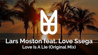 Lars Moston Feat. Love Ssega - Love Is A Lie (Original Mix)