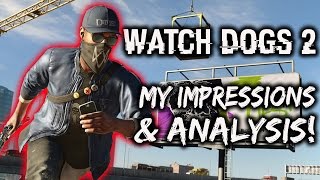 Watch Dogs 2 Revealed! Impressions & Analysis!