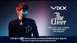 빅스(VIXX) LEO's The Closer Performance (3D Hologram)