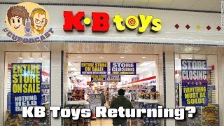 KB Toys Returning (Toys R Us Update) - #CUPodcast