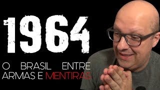 1964 - O Brasil entre armas e mentIras (PSEUDAGEM COMPLETA)
