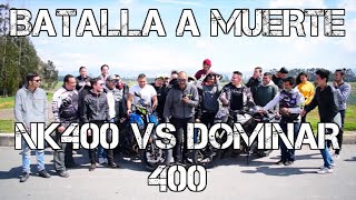 NK 400 VS DOMINAR 400 | BATALLA A MUERTE #FULLGASS
