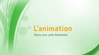L'animation dans une unité Alzheimer