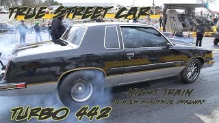 NIGHT TRAIN TRUE STREET CAR TURBO 442 CUTLASS INVADES NORTH CAROLINA'S SHADYSIDE DRAGWAY