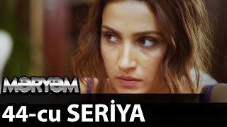Meryem 44-cu seriya 44. Bölüm