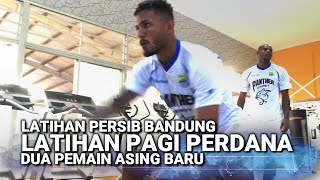Latihan Pagi Perdana Dua Pemain Asing Persib