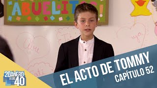 20añero a los 40 | Capítulo 52 | El acto de Tommy