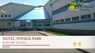 Hotel Voyage Park - Moscow  Hotels, Russia