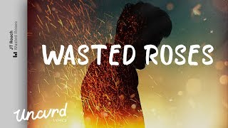 JT Roach - Wasted Roses (Lyrics / Lyric Video) prod. by Stephen