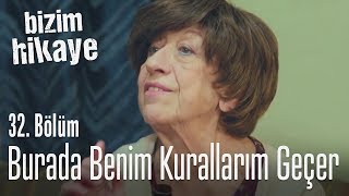 Burada benim kurallarım geçer! - Bizim Hikaye 32. Bölüm