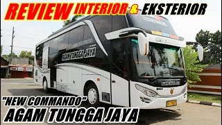 Review Interior dan Eksterior Bus Agam Tungga Jaya ''New Commando''
