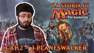 LA STORIA DI MTG (CAP. 2) - I PLANESWALKER
