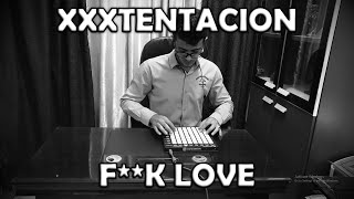 XXXTENTACION - Fuck Love - Launchpad MK2 Cover (مترجمة)