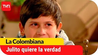 Julito quiere saber la verdad sobre su padre | La Colombiana - T1E72