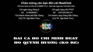 Bài ca Hồ Chí Minh beat Hồ Quỳnh Hương, Bai ca Ho Chi Minh beat Ho Quynh Huong Ko be
