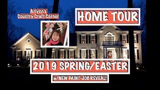 ?2019 SPRING/EASTER HOME TOUR w/NEW PAINT-JOB REVEAL?