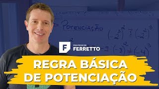 Regra Básica de Potenciação ?