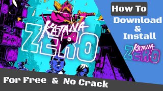 How to download "Katana zero" for free,no "crack"/Gameplay part